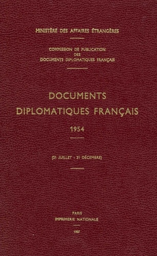 Des affaires étrangères Ministère - Documents diplomatiques français - 1954 (21 juillet – 31 décembre).