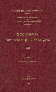 Des affaires étrangères Ministère - Documents diplomatiques français - 1955 – Tome II (1er juillet – 31 décembre).