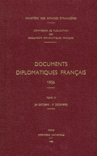 Des affaires étrangères Ministère - Documents diplomatiques français - 1956 – Tome III (24 octobre – 31 décembre).
