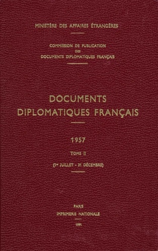Des affaires étrangères Ministère - Documents diplomatiques français - 1957 – Tome II (1er juillet – 31 décembre).