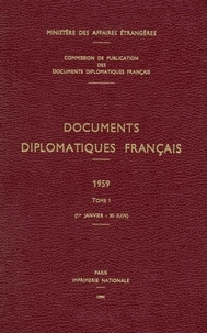 Des affaires étrangères Ministère - Documents diplomatiques français - 1959 – Tome I (1er  janvier – 30 juin).