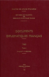 Des affaires étrangères Ministère - Documents diplomatiques français - 1960 – Tome II (1er juillet – 31 décembre).