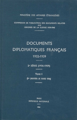 Des affaires étrangères Ministère - Documents diplomatiques français - 1936 – Tome I (1er janvier – 31 mars).