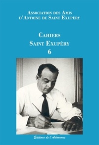 Des amis d'antoine de saint ex Association - Cahiers Saint Exupéry 6.