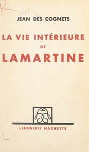 La vie intérieure de Lamartine
