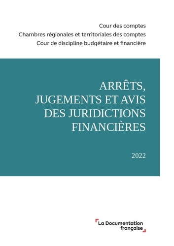 Des comptes Cour - Arrêts, jugements et avis des juridictions financières 2022.