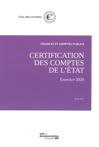 Certification des comptes de l'Etat - Exercice 2020. Avril 2021