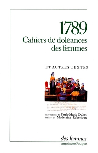  Des femmes en 1789 - 1789, cahiers de doléances des femmes - Et autres textes.