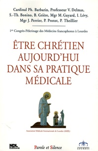 Des Médecins Francophones Congrès-Pélerinage - Etre chrétien aujourd'hui dans sa pratique médicale.