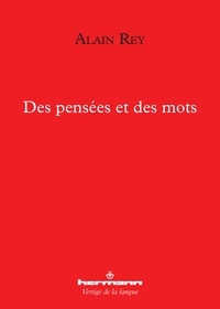 Alain Rey - Des pensées et des mots.