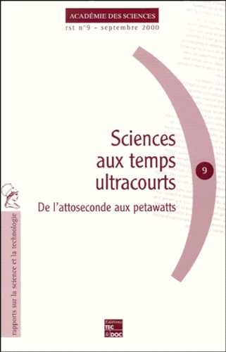 Des sciences Académie - Sciences Aux Temps Ultracourts. De L'Attoseconde Aux Petawatts.