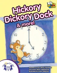 Hickory Dickory Dock &amp; More