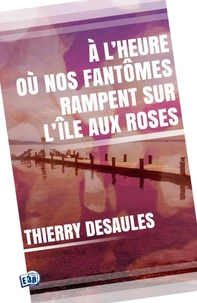 A l'heure où nos fantômes rampent sur l'île aux roses.