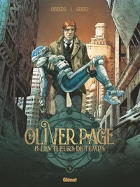 Oliver Page &amp; Les Tueurs de Temps - Tome 01