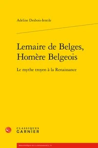 Lemaire de Belges, Homère Belgeois