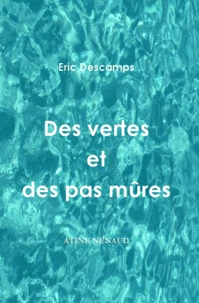 Des vertes et des pas mûres