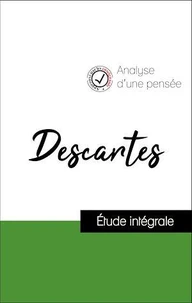 Analyse d'une pensée : Descartes (résumé et fiche de lecture plébiscités par les enseignants sur fichedelecture.fr)