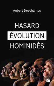 Hasard, évolution, hominidés