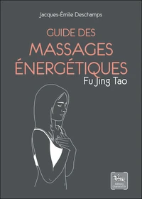 Guide des massages énergétiques Fu Jing Tao