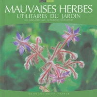 Les "mauvaises herbes" utilitaires du jardin