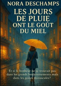 Les jours de pluie ont le goût du miel