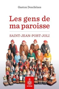 Les gens de ma paroisse : Saint-Jean-Port-Joli
