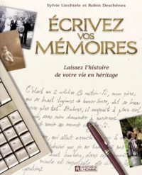 Ecrivez Vos Memoires. Laissez L'Histoire De Votre Vie En Heritage
