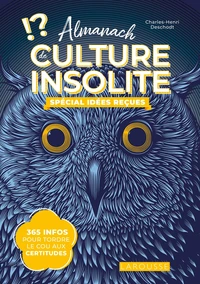 Almanach Culture insolite, spécial idées reçues - 365 infos surprenantes