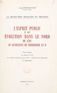 L'esprit public et son évolution dans le Nord, de 1791 au lendemain de Thermidor an II (1)