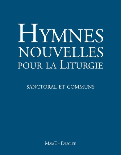 Hymnes nouvelles pour la liturgie. Sanctoral et commun  avec 1 DVD