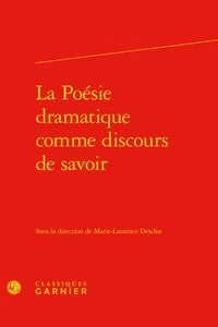 La poésie dramatique comme discours de savoir