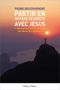 Tous invités à un voyage de noces avec Jésus