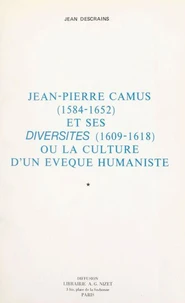 Jean-Pierre Camus (1584-1652) et ses "Diversités" (1609-1618) (1)