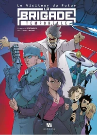 Le visiteur du futur - La Brigade Temporelle L'intégrale