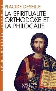 La Spiritualite Orthodoxe Et La Philocalie