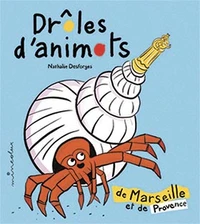 Drôles d'animots de Marseille et de Provence