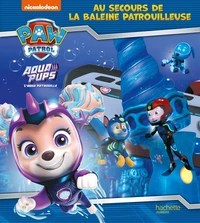 Aqua Pups. Au secours de la Baleine Patrouilleuse