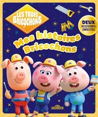 Les Trois Bricochons - Mes histoires Bricochons