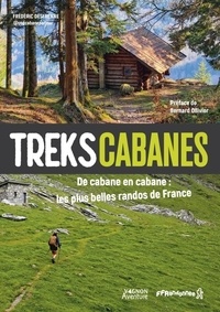 Desfrenne Frederic - Treks cabanes - De cabane en cabane, les plus belles randos itinérantes de France.