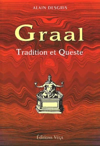 Graal. Tradition Et Queste, Analyse Des Textes "Primitifs" Par Leurs Symboles