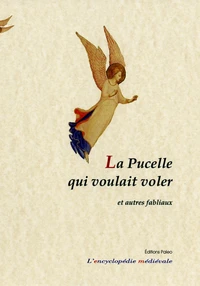 La Pucelle qui voulait voler et autres fabliaux