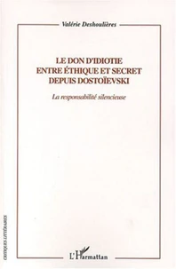 Le don d'idiotie entre éthique et secret depuis Dostoïevski