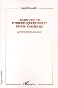 Le don d'idiotie entre éthique et secret depuis Dostoïevski