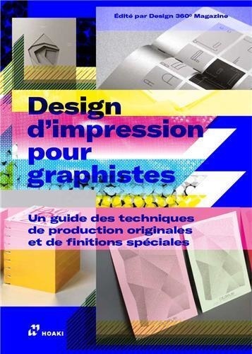  Design 360º Magazine - Design d'impression pour graphistes - Un guide des techniques de production originales et de finitions spéciales.