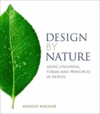 Design by Nature - Using Universal Forms and Principles in Design.