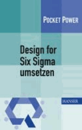 Design for Six Sigma umsetzen.