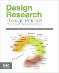 Design Research through Practice - From the Lab, Field, and Showroom.