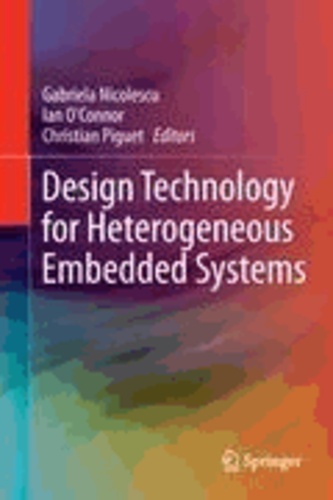 Gabriela Nicolescu - Design Technology for Heterogeneous Embedded Systems.