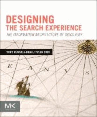 Designing the Search Experience - The Information Architecture of Discovery.