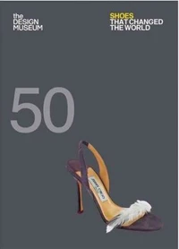 Fifty shoes that changed the world : design museum fifty
